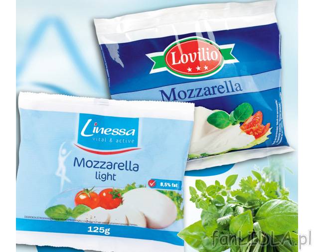 Mozzarella , cena 1,88 PLN za 125 g/1 opak. 
-  Różne rodzaje. Linessa Lovilio