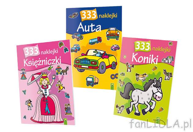 Książeczki z naklejkami , cena 7,99 PLN za 1 szt. 
- do wyboru: Auta, Dinozaury, ...